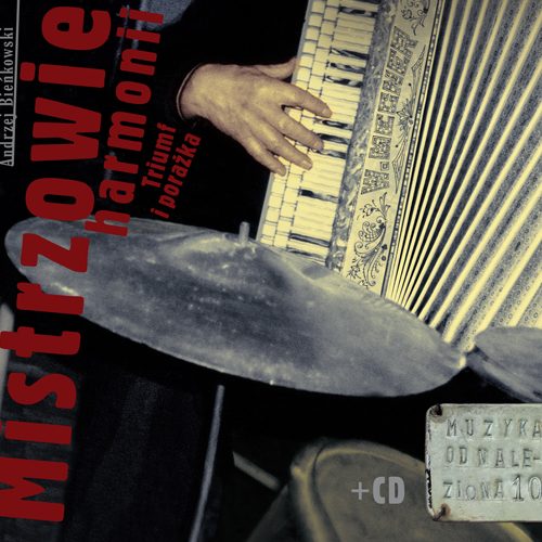 Mistrzowie harmonii. Triumf i porażka + CD