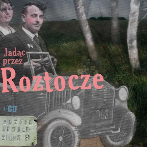 Jadąc przez Roztocze + CD