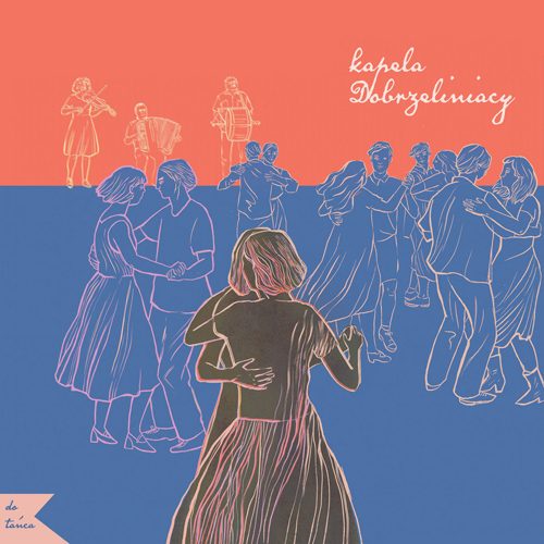 [CD] Kapela Dobrzeliniacy | do tańca