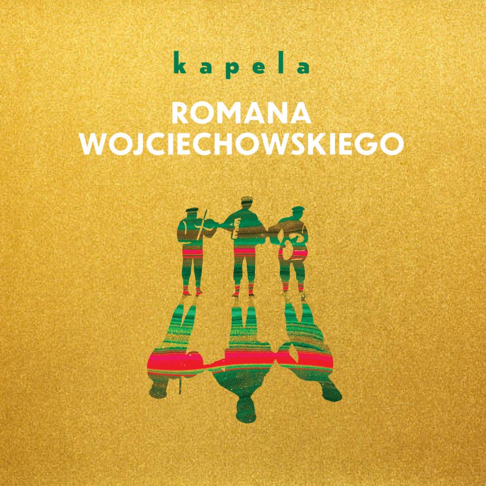 [CD] Kapela Romana Wojciechowskiego